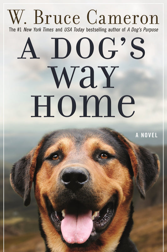 A Dog's Way Home: A Novel (A Dog's Way Home Novel, 1) Cameron, W. Bruce