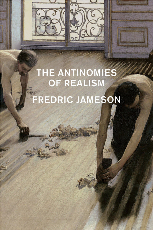 The Antinomies Of Realism ; Fredric Jameson
