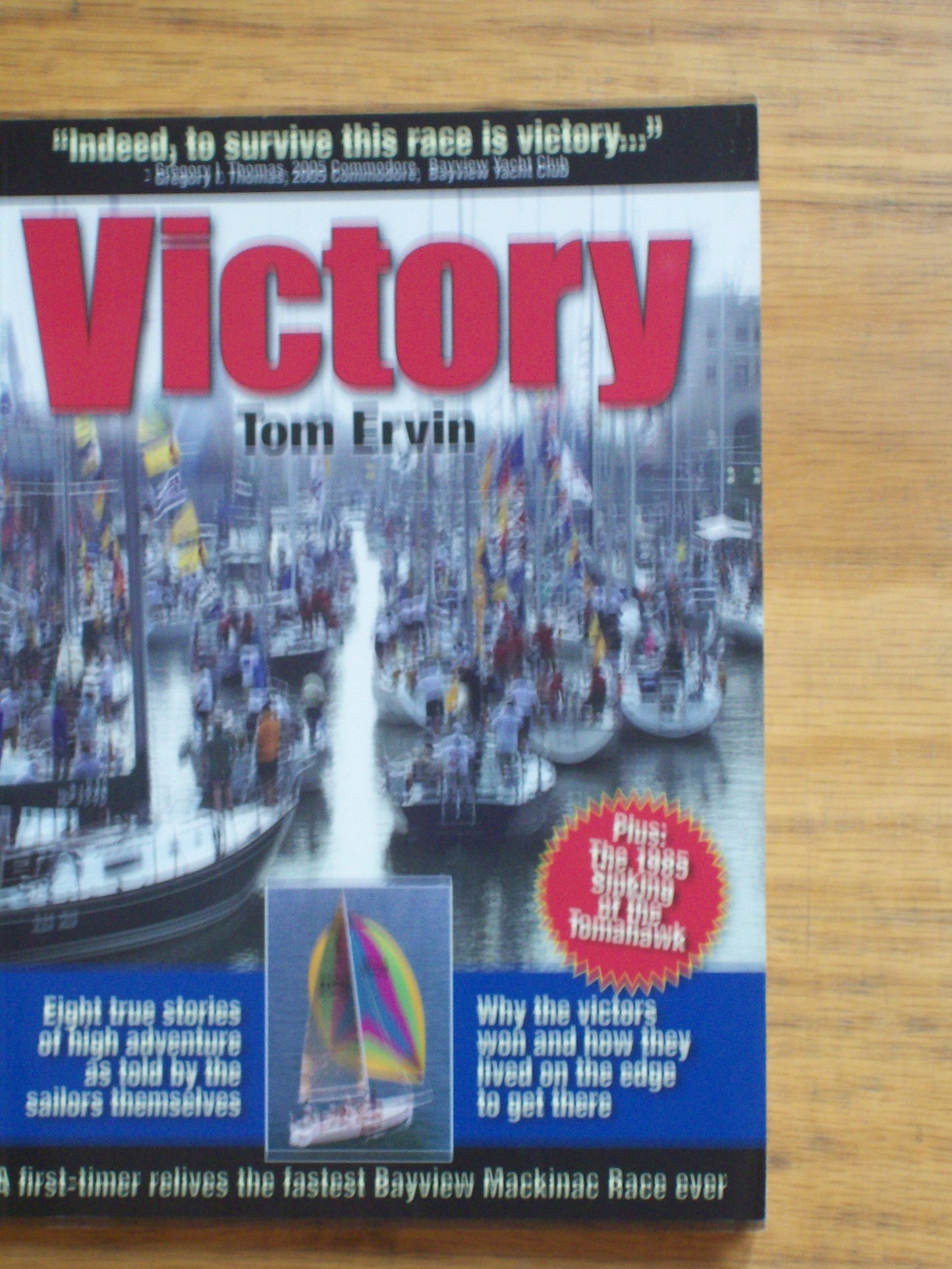 Victory: A First-Timer Relives the Fastest Bayview Mackinac Race Ever [Hardcover] Tom Ervin
