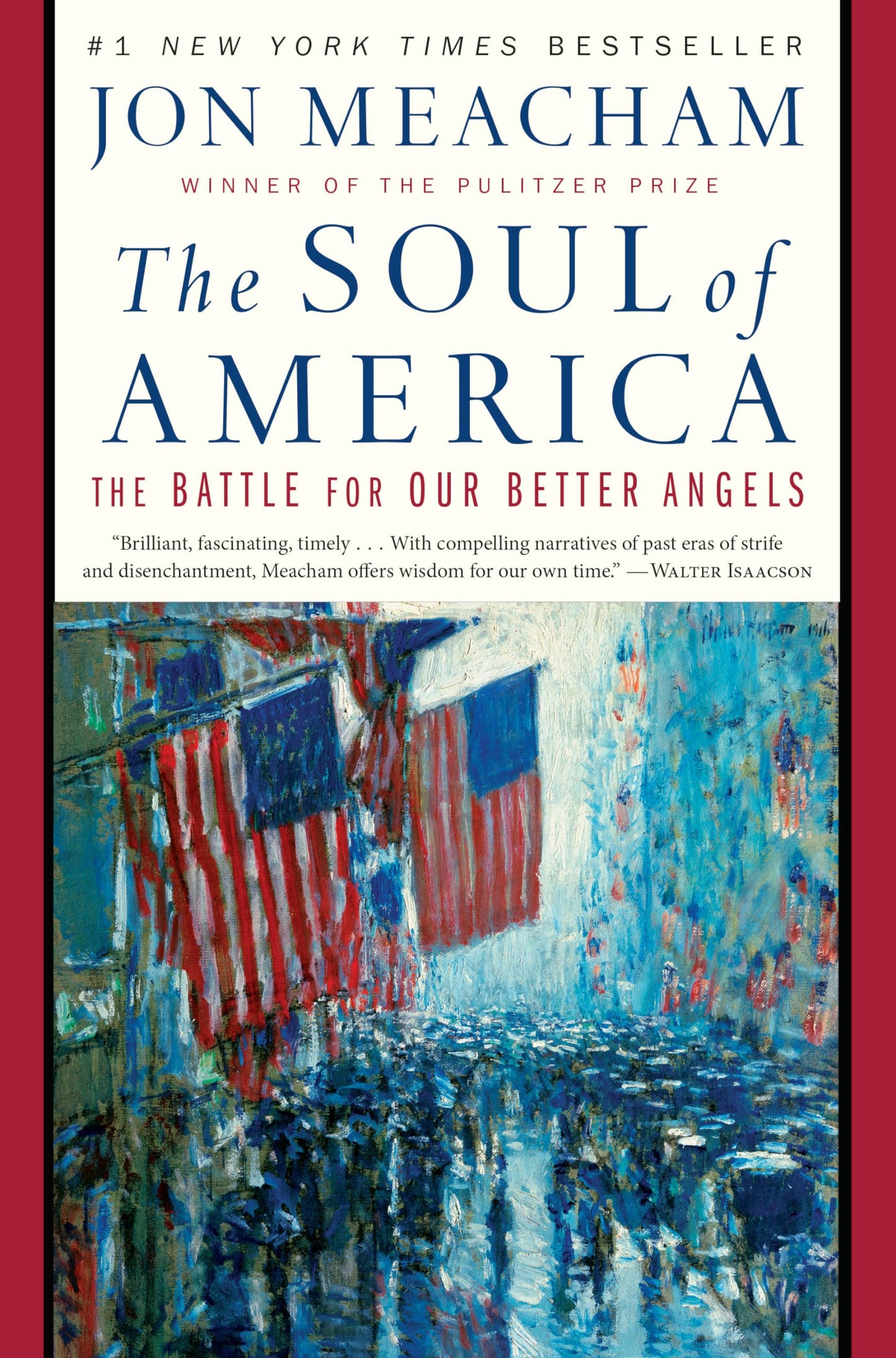 The Soul of America: The Battle for Our Better Angels [Hardcover] Meacham, Jon