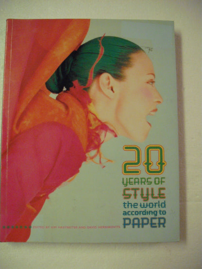 20 Years of Style: The World According to Paper Hastreiter, Kim; Hershkovits, David; Michael Musto; John Waters; Isaac Mizrahi; Pedro Almodovar; Todd Oldham; Patrick Mcmullan and Anna Sui