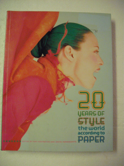 20 Years of Style: The World According to Paper Hastreiter, Kim; Hershkovits, David; Michael Musto; John Waters; Isaac Mizrahi; Pedro Almodovar; Todd Oldham; Patrick Mcmullan and Anna Sui