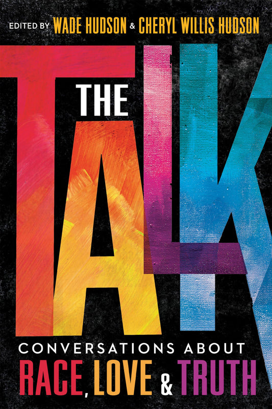 The Talk: Conversations about Race, Love & Truth [Hardcover] Hudson, Wade and Hudson, Cheryl Willis