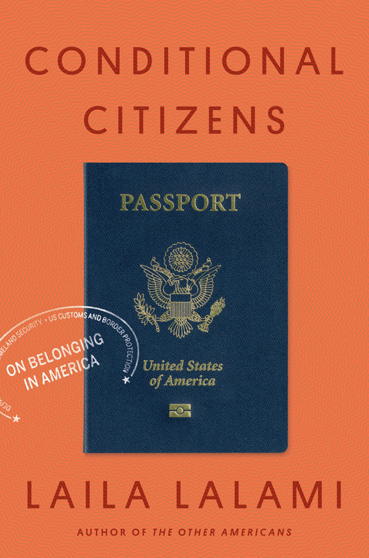 Conditional Citizens: On Belonging in America [Hardcover] Lalami, Laila