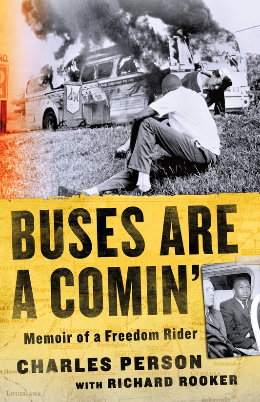 Buses Are a Comin': Memoir of a Freedom Rider [Hardcover] Person, Charles and Rooker, Richard