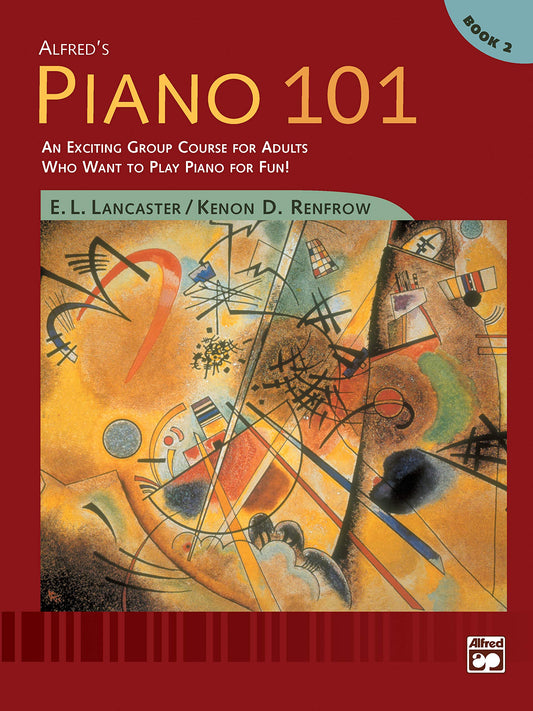 Alfred's Piano 101: An Exciting Group Course for Adults Who Want to Play Piano for Fun Book 2 [Plastic Comb] Lancaster, E. L. and Renfrow, Kenon D.