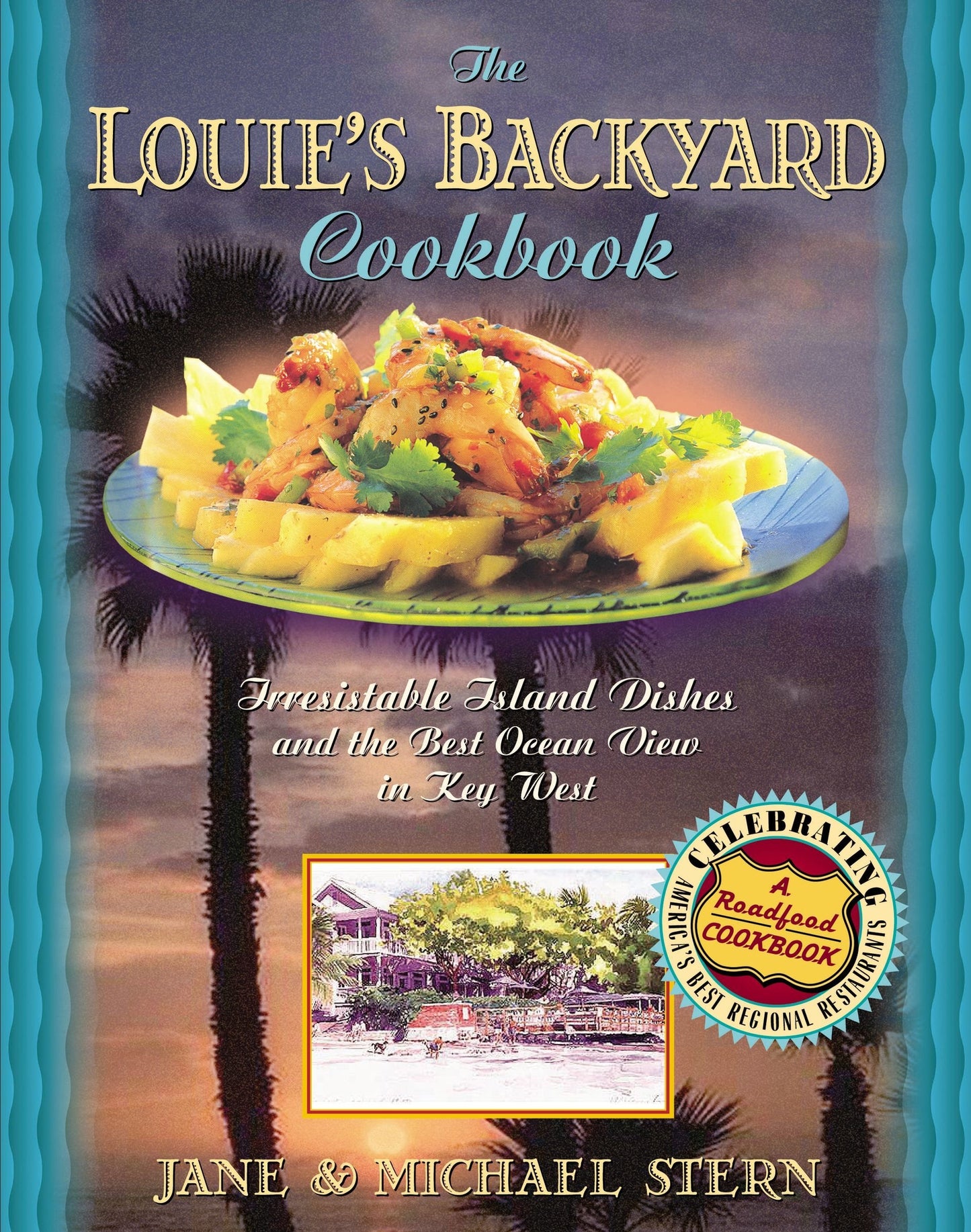 The Louie's Backyard Cookbook