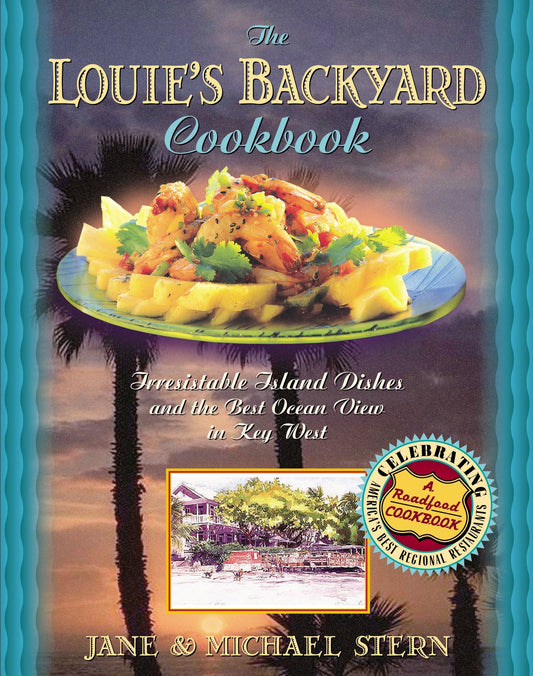 The Louie's Backyard Cookbook