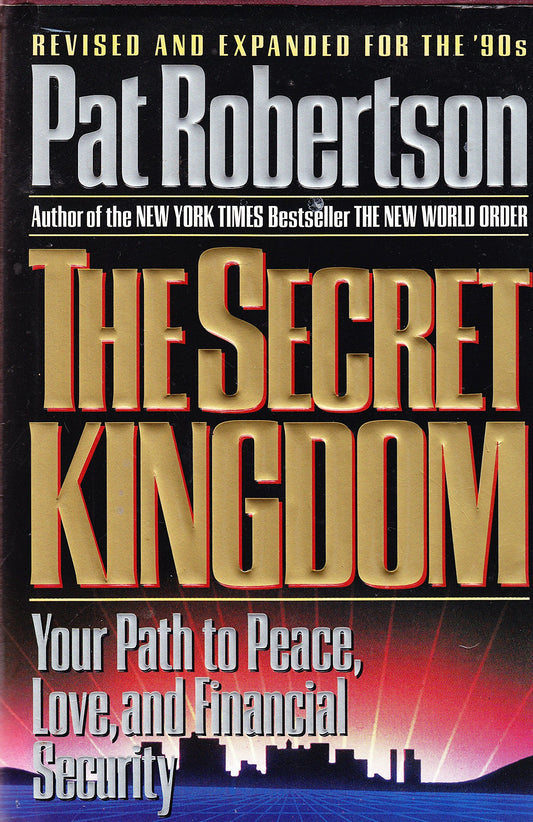 The Secret Kingdom Pat Robertson and Bob Slosser