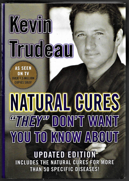 Natural Cures "They" Don't Want You To Know About [Hardcover] Trudeau, Kevin