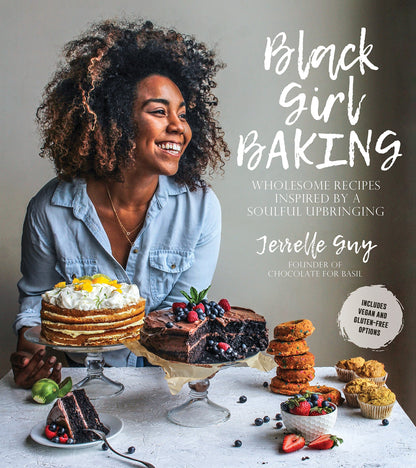 Black Girl Baking: Wholesome Recipes Inspired by a Soulful Upbringing [Paperback]