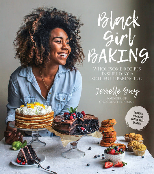 Black Girl Baking: Wholesome Recipes Inspired by a Soulful Upbringing [Paperback]