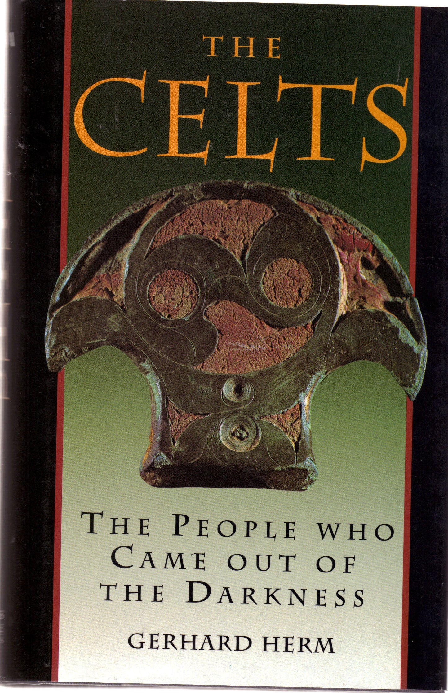 The Celts: The People Who Came Out of the Darkness