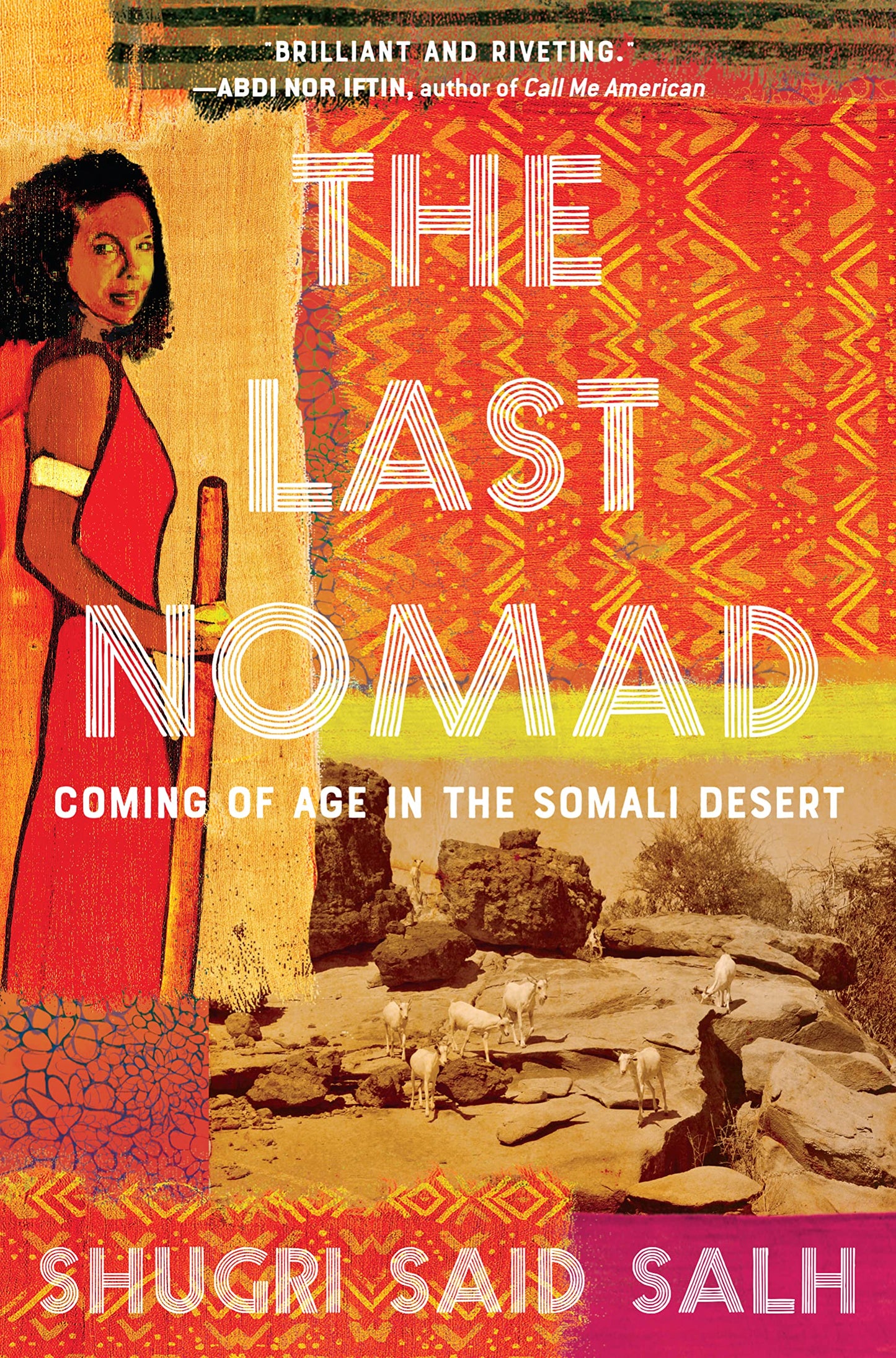 The Last Nomad: Coming of Age in the Somali Desert Salh, Shugri Said