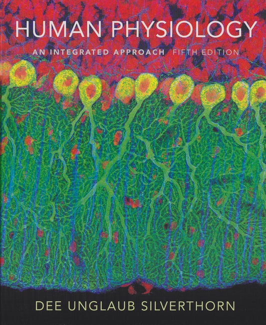 Human Physiology: An Integrated Approach (5th Edition) Silverthorn, Dee Unglaub