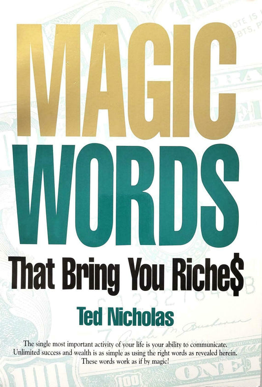 Magic Words That Bring You Riches by Ted Nicholas