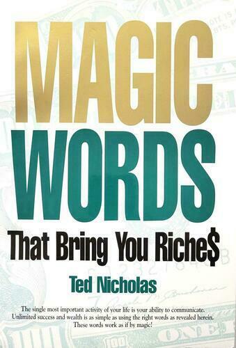 Magic Words That Bring You Riches, Ted Nicholas