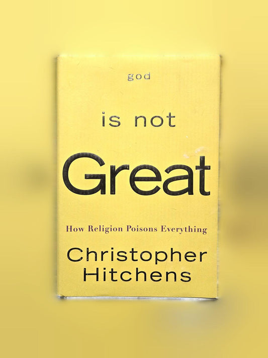 God is not Great ; How Religion Poisons Everything