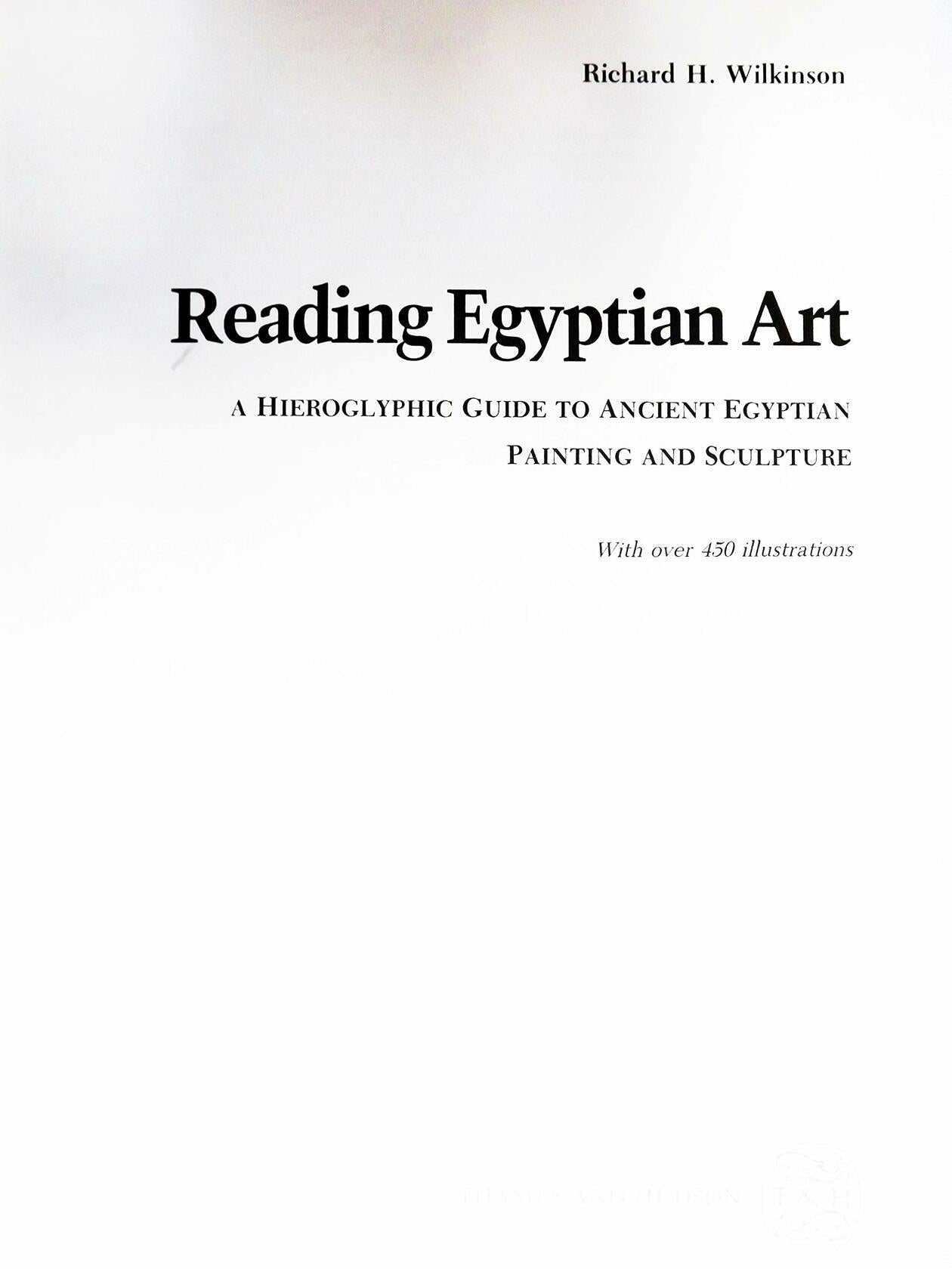 Reading Egyptian Art: A Hieroglyphic Guide to Ancient Egyptian Painting and Sculpture
