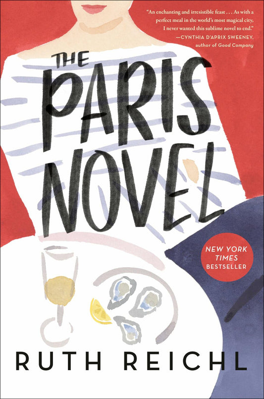 The Paris Novel ; Ruth Reichl