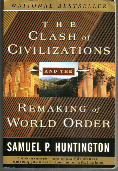 The Clash of Civilizations and the Remaking of World Order