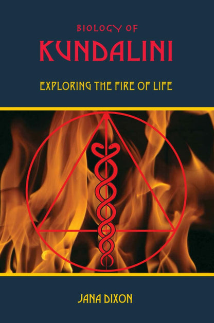 Biology of Kundalini ; Jana Dixon