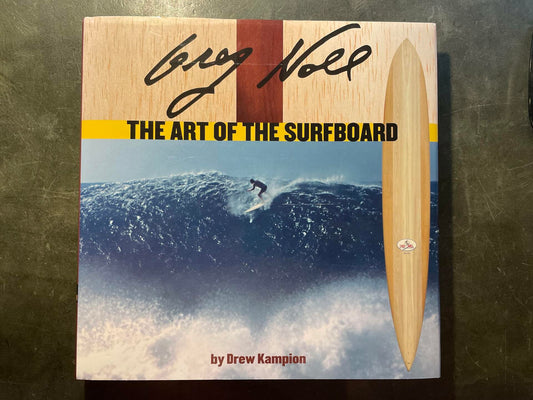 Greg Noll: The Art Of The Surfboard