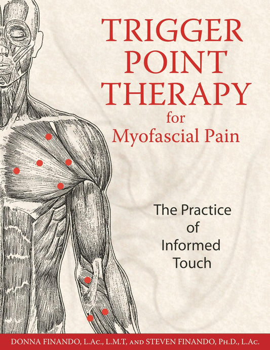 Trigger Point Therapy for Myofascial Pain: The Practice of Informed Touch [Paperback] Finando L.Ac.  L.M.T., Donna and Finando Ph.D.  L.Ac., Steven