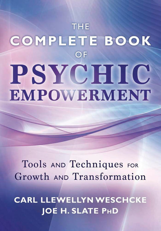 The Complete Book of Psychic Empowerment: Tools & Techniques