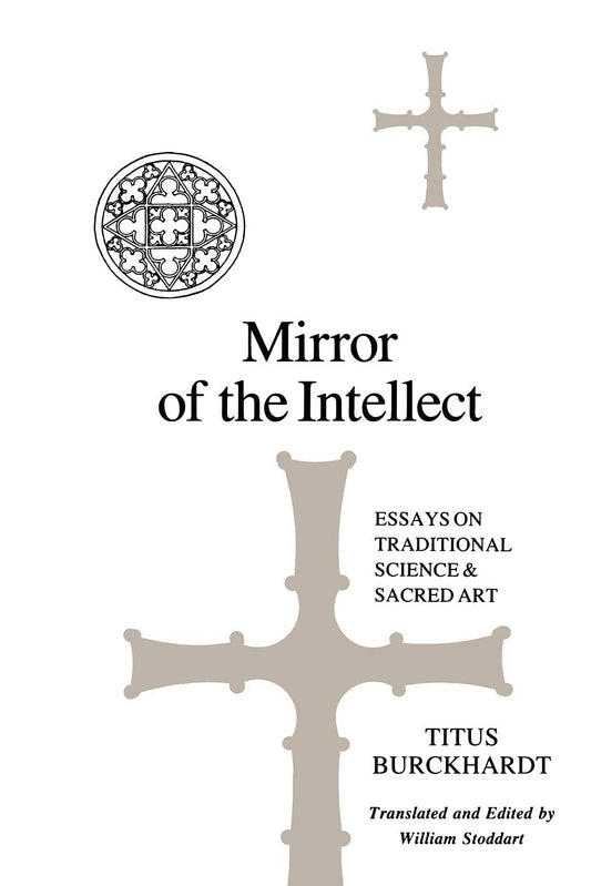 Mirror of the Intellect: Essays on Traditional Science and Sacred Art (Islam)
