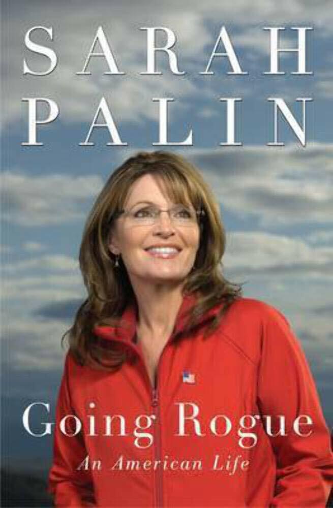 Going Rogue: An American Life [Hardcover] Palin, Sarah