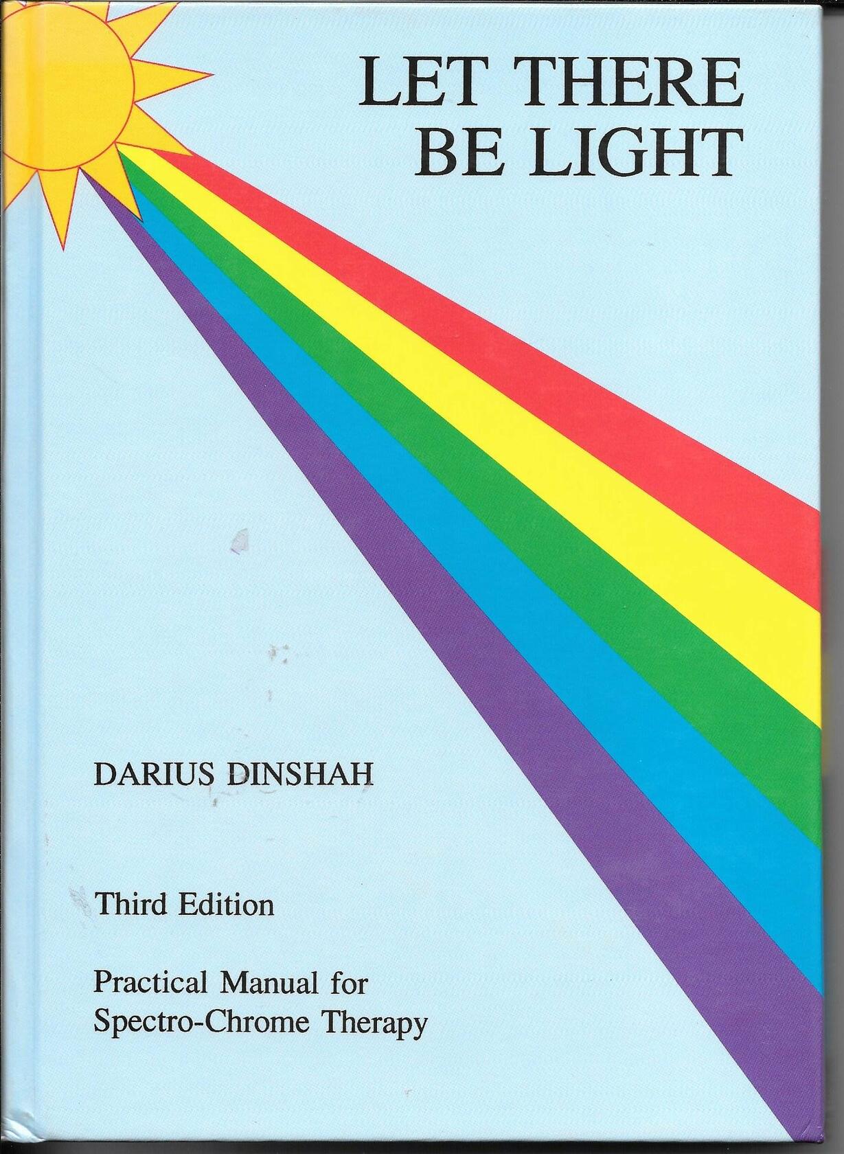 Let There Be Light: Practical Manual for Spectro-Chrome Therapy 3rd Edition