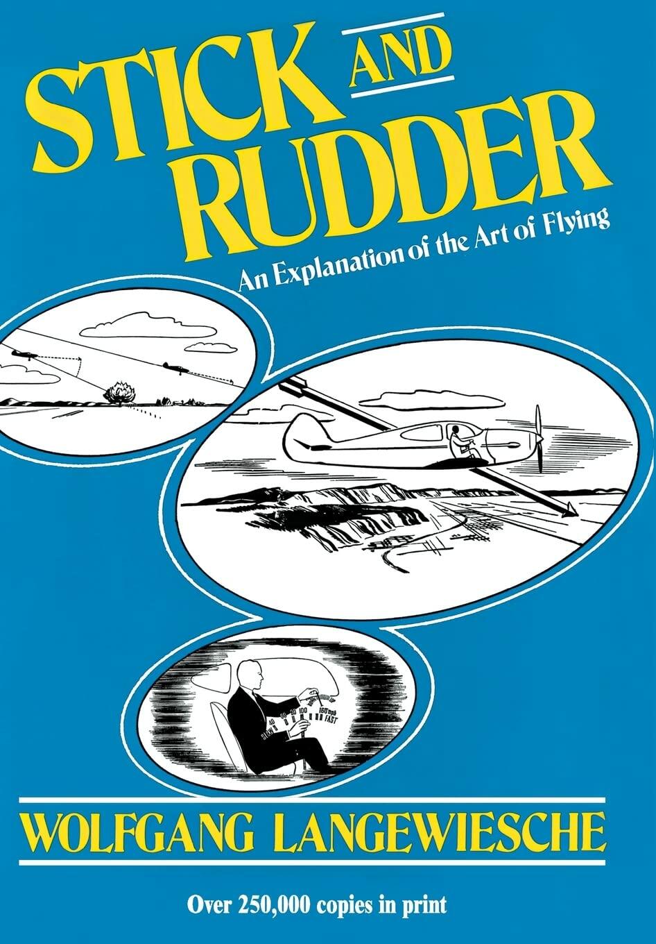 Stick and Rudder: An Explanation of the Art of Flying [Hardcover] Wolfgang Langewiesche
