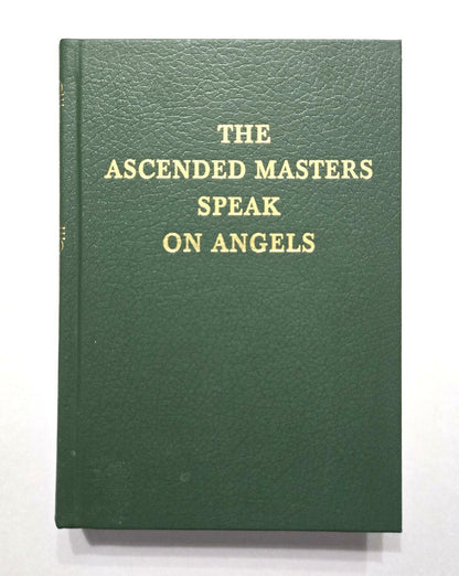 The Ascended Masters Speak on Angels (The Saint Germain Series - Vol. 15)