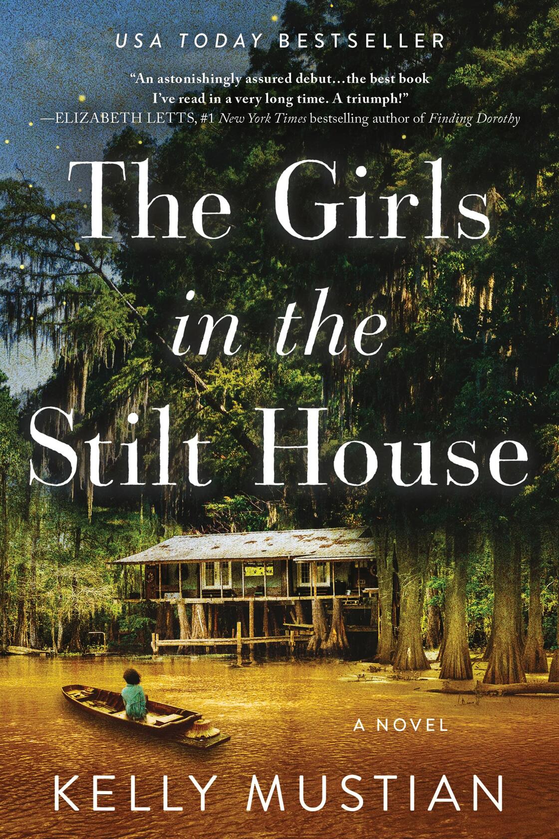 The Girls in the Stilt House: A Novel [Paperback] Mustian, Kelly