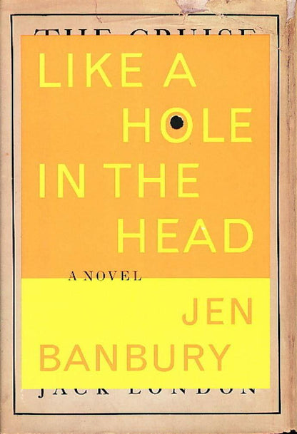 Like a Hole in the Head ; Jen Banbury