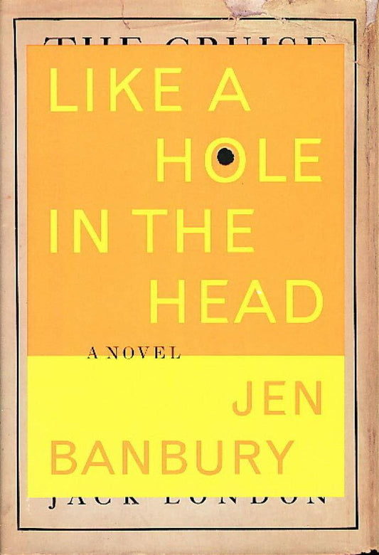 Like a Hole in the Head ; Jen Banbury