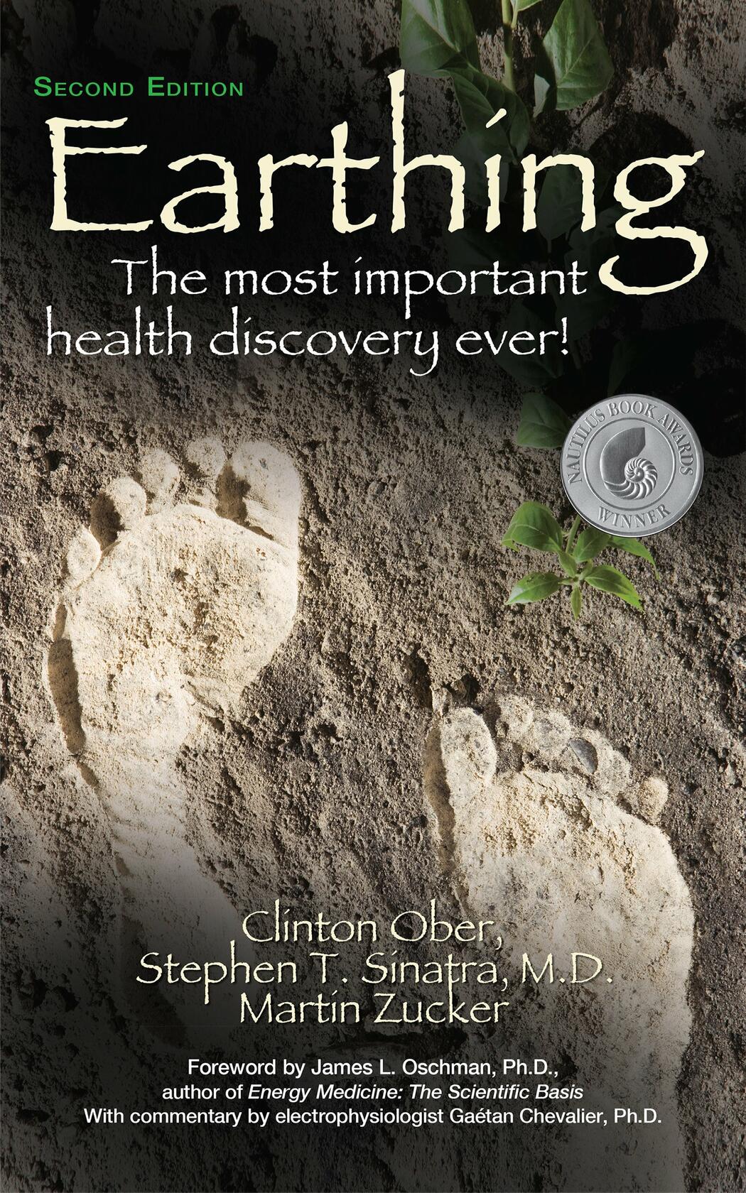 Earthing (2nd Edition): The Most Important Health Discovery Ever! [Paperback] Ober, Clinton; Sinatra M.D., Dr Stephen T; Zucker, Martin; Oschman Ph.D., James L and Chevalier, Gaetan