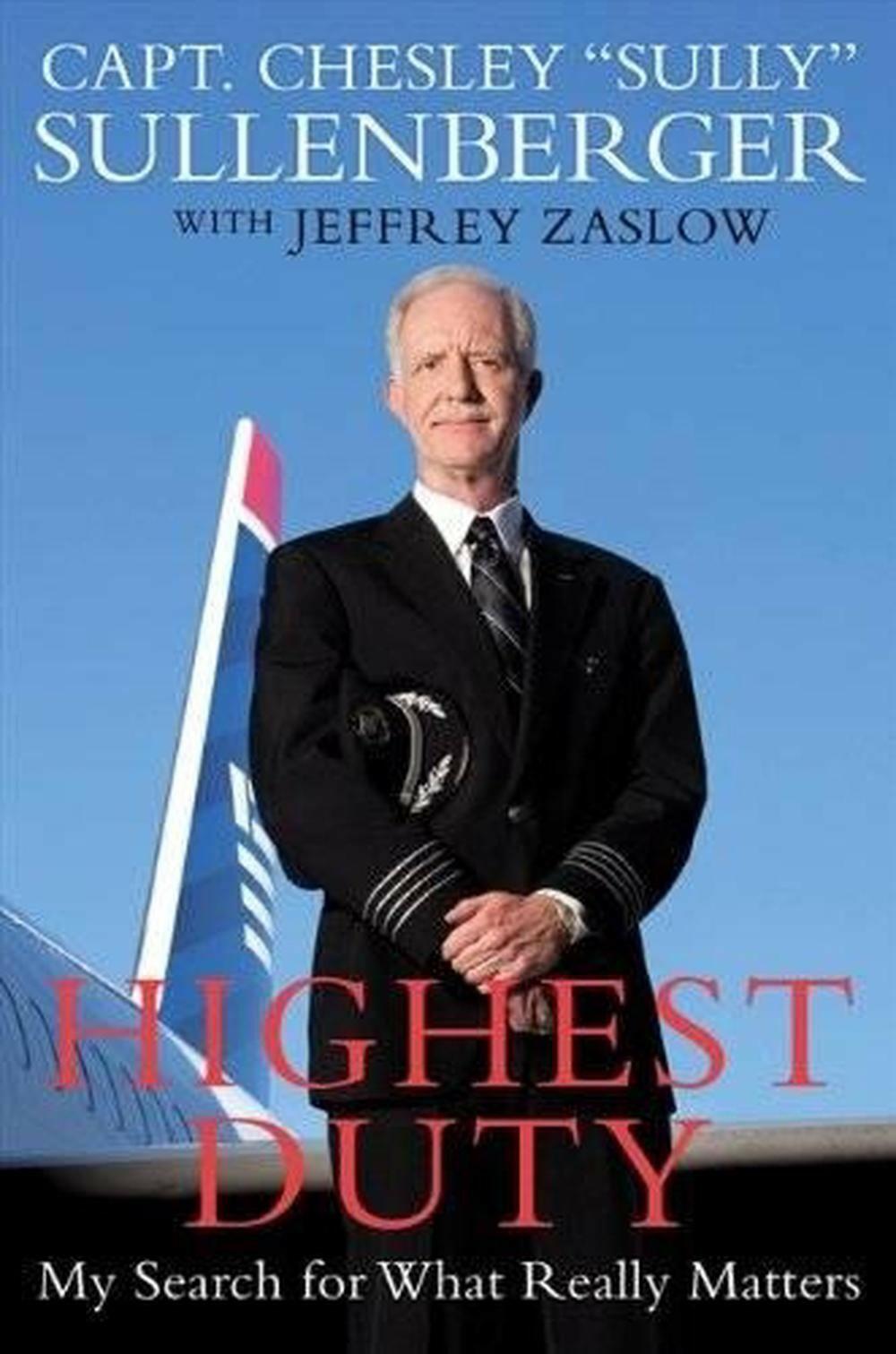 Highest Duty: My Search for What Really Matters Sullenberger III, Captain Chesley B and Zaslow, Jeffrey
