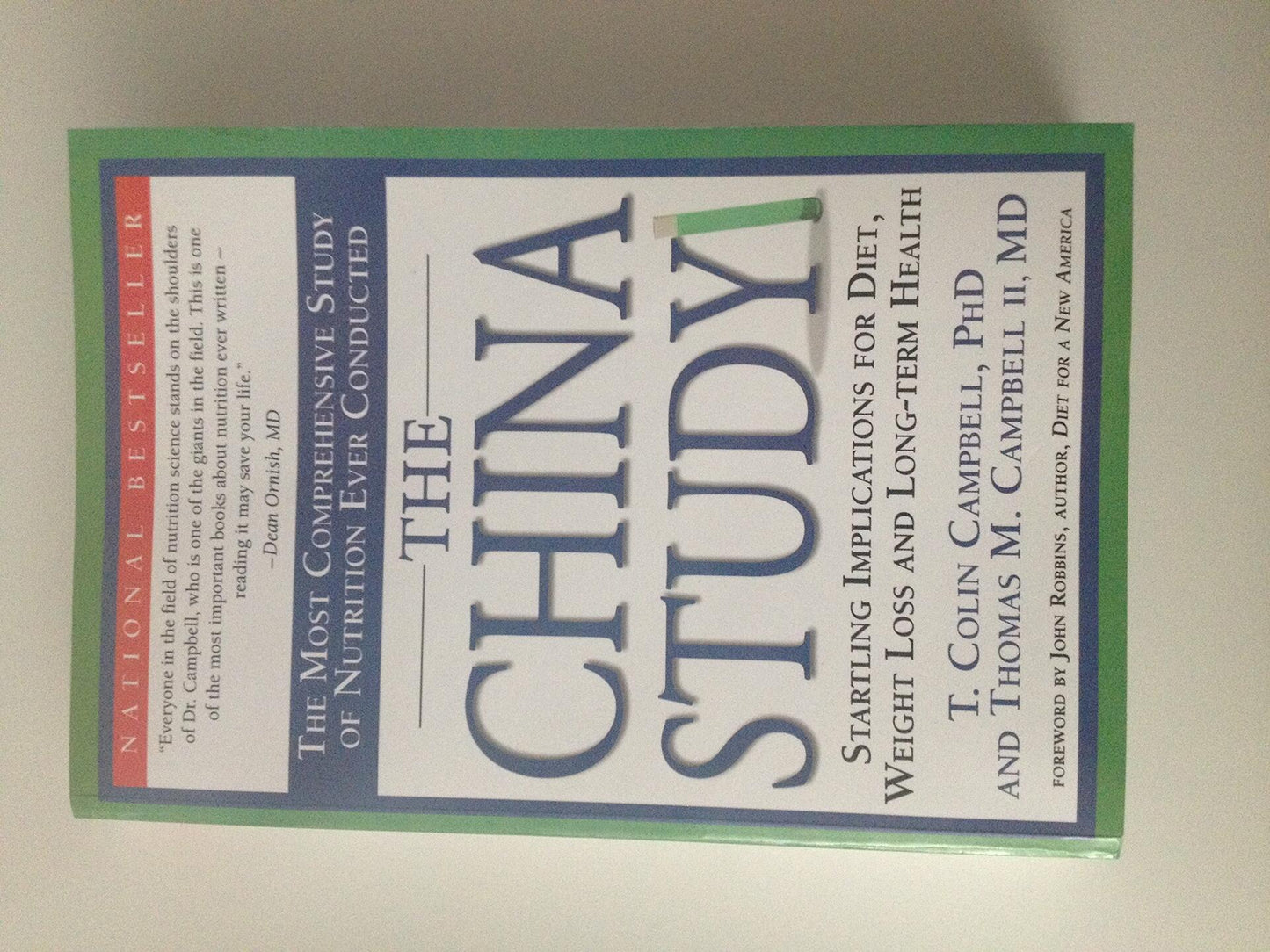 The China Study: The Most Comprehensive Study of Nutrition Ever Conducted And the Startling Implications for Diet, Weight Loss, And Long-term Health [Paperback] Thomas Campbell and T. Colin Campbell