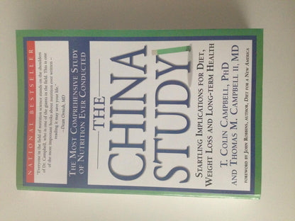 The China Study: The Most Comprehensive Study of Nutrition Ever Conducted And the Startling Implications for Diet, Weight Loss, And Long-term Health [Paperback] Thomas Campbell and T. Colin Campbell