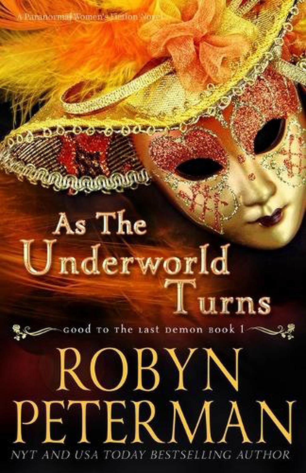 As The Underworld Turns: A Paranormal Women's Fiction Novel: Good To The Last Demon