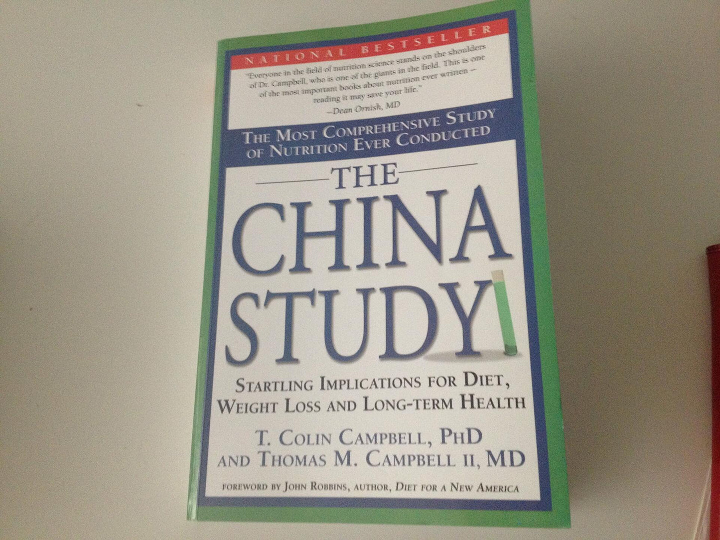 The China Study: The Most Comprehensive Study of Nutrition Ever Conducted And the Startling Implications for Diet, Weight Loss, And Long-term Health [Paperback] Thomas Campbell and T. Colin Campbell