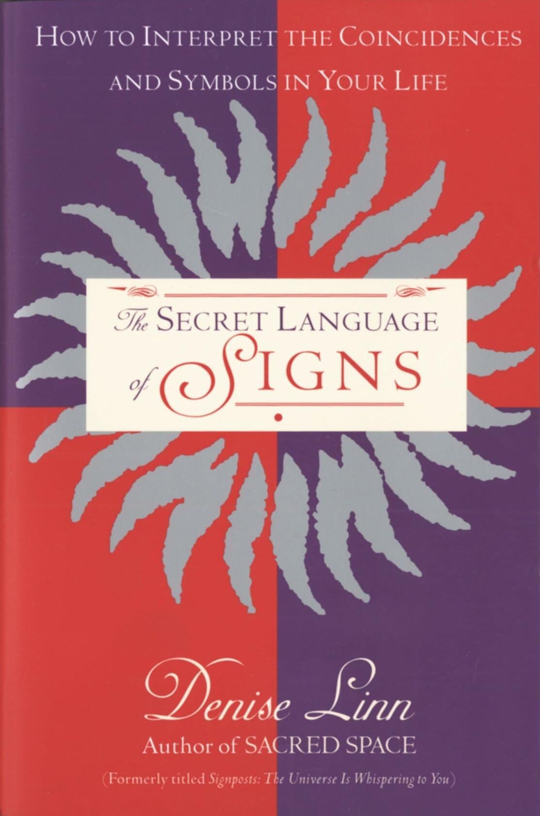 The Secret Language of Signs: How to Interpret the Coincidences and Symbols in Your Life [Paperback] Linn, Denise