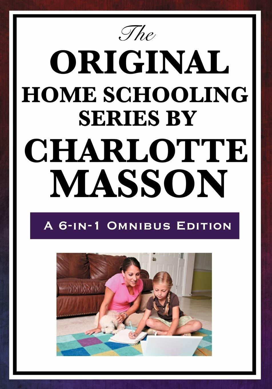 The Original Home Schooling Series by Charlotte Masson