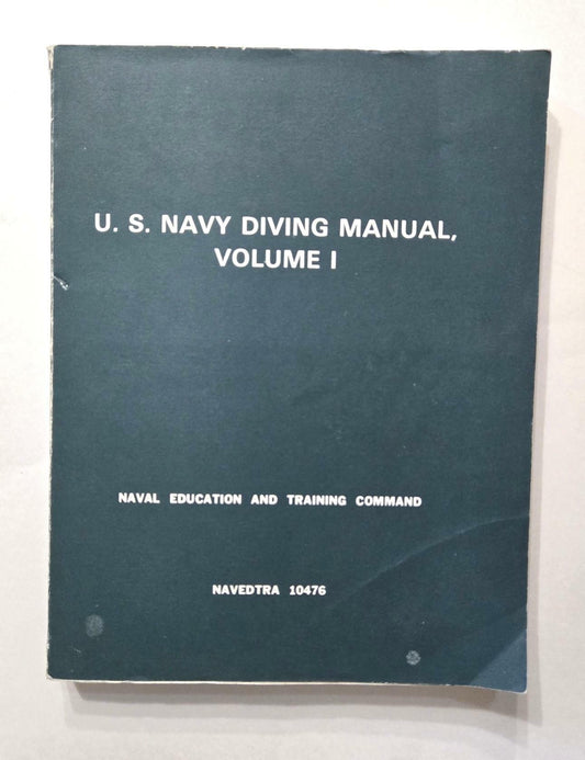 US Navy Diving Manual Volume 1 NAVEDTRA 10476