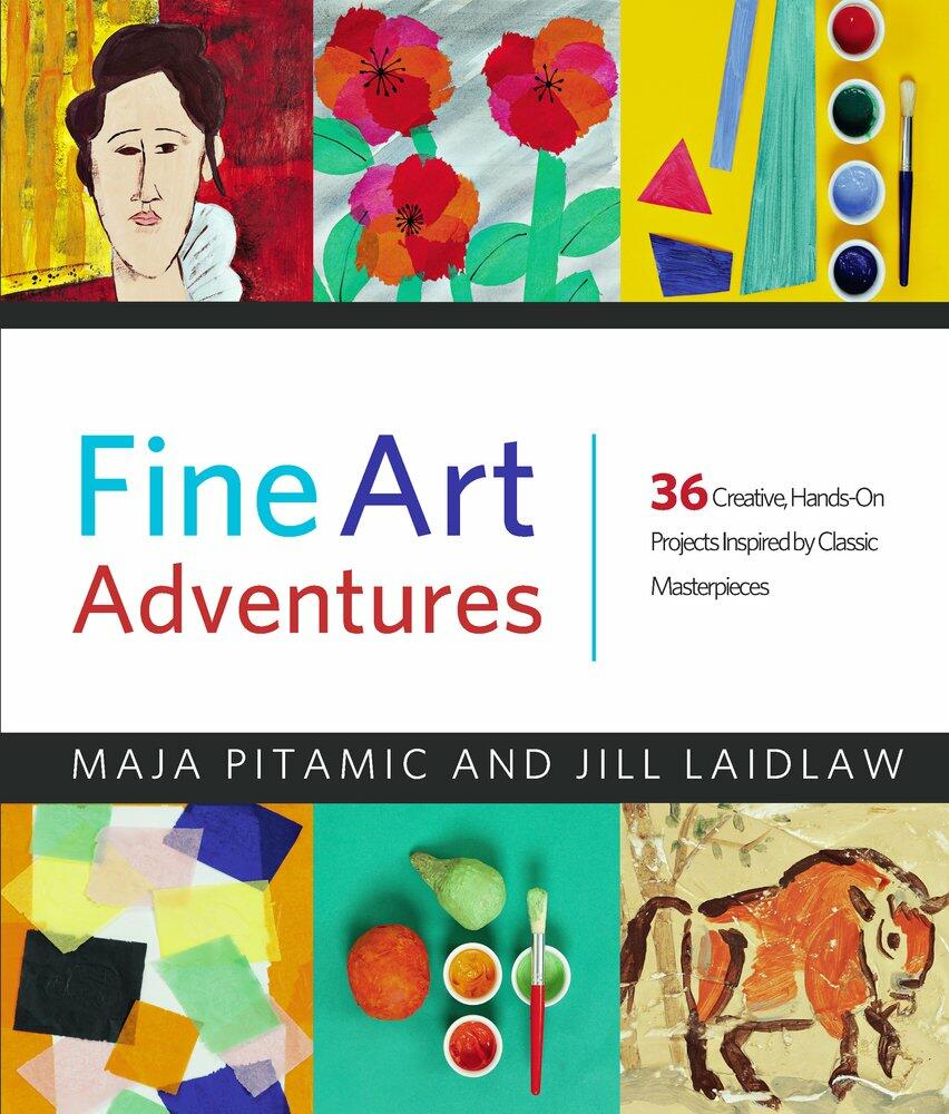 Fine Art Adventures: 36 Creative, Hands-On Projects Inspired by Classic Masterpieces [Paperback] Pitamic, Maja and Laidlaw, Jill