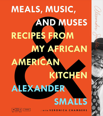 Meals, Music, and Muses: Recipes from My African American Kitchen Smalls, Alexander and Chambers, Veronica