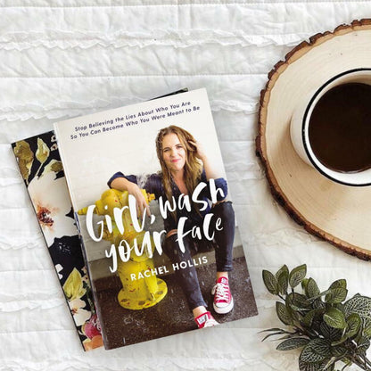 Girl, Wash Your Face: Stop Believing the Lies About Who You Are So You Can Become Who You Were Meant to Be [Hardcover] Hollis, Rachel
