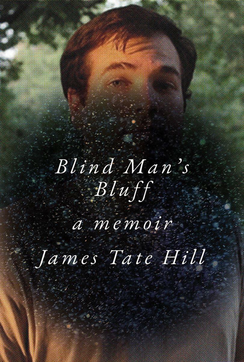 Blind Man's Bluff: A Memoir [Hardcover] Hill, James Tate